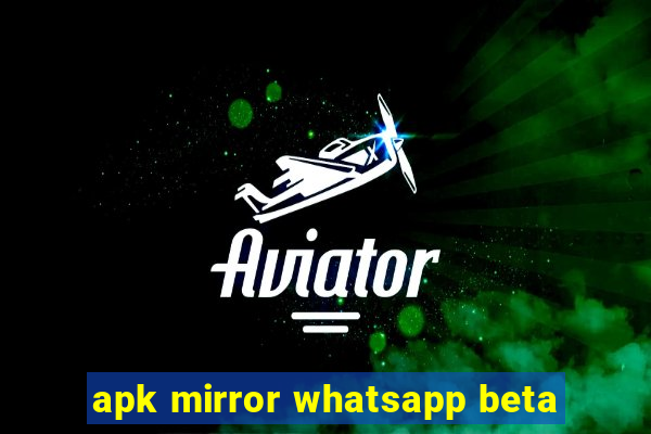 apk mirror whatsapp beta